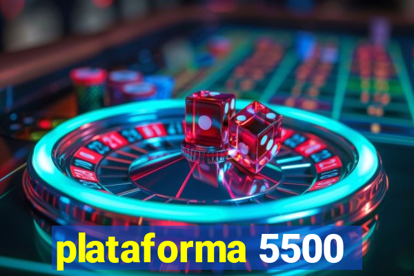 plataforma 5500